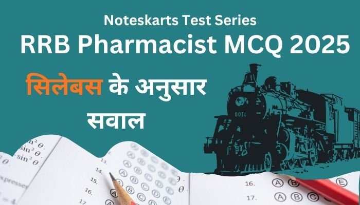 RRB Pharmacist MCQ, Important Questions 2025 Noteskarts Test Series 2025, rrb pharmacist question paper 2020 rrb pharmacist 2023 rrb pharmacist question paper 2019 rrb pharmacist previous questi